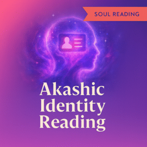 Akashic Identity Reading