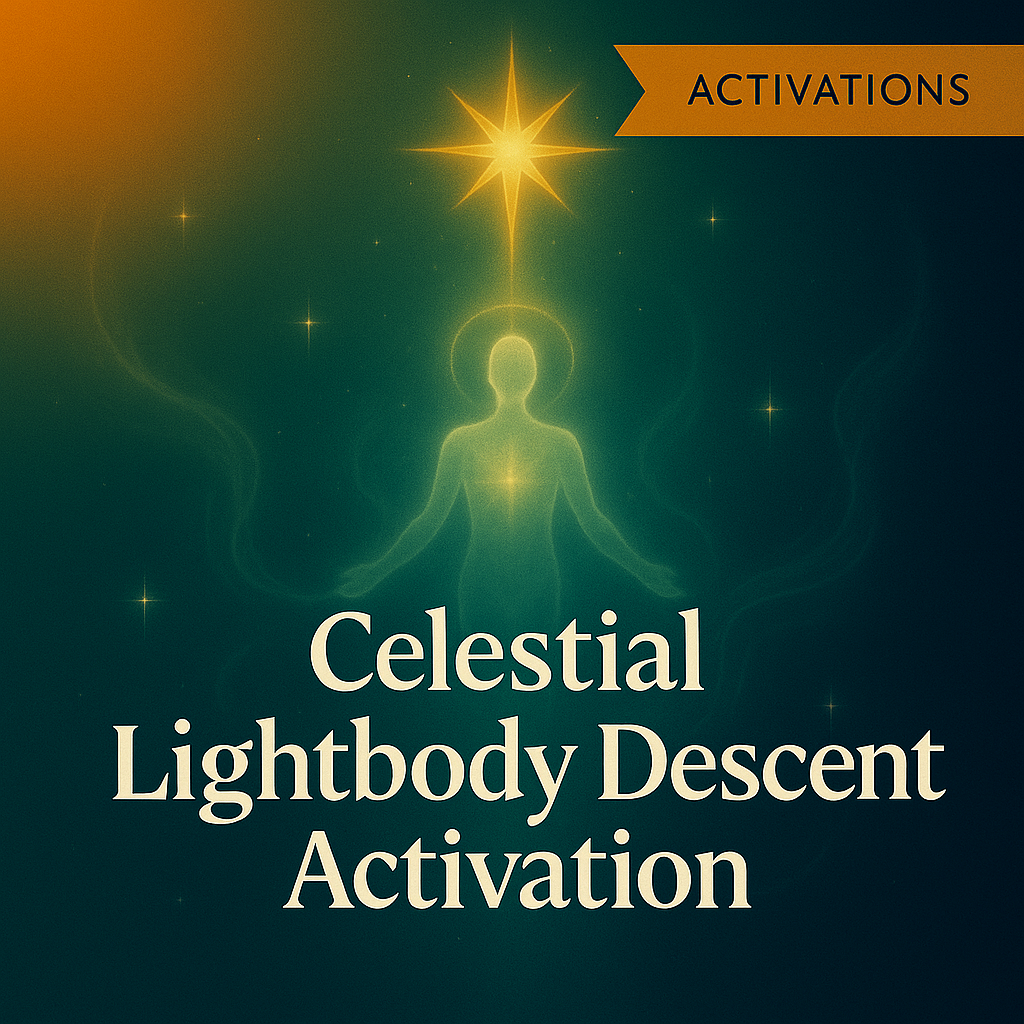 Celestial Lightbody Descent Activation