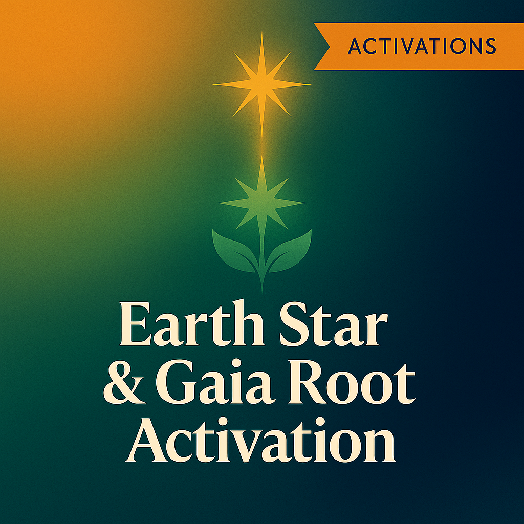 Earth Star & Gaia Root Activation
