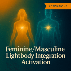 Feminine/Masculine Lightbody Integration Activation