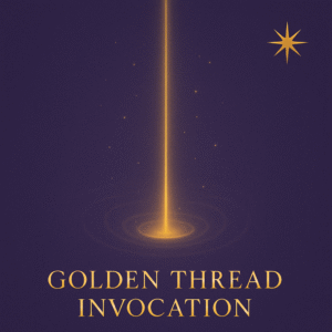 Golden Thread Invocation