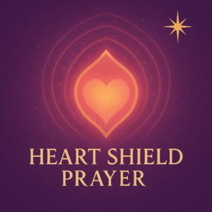 Heart Shield Prayer